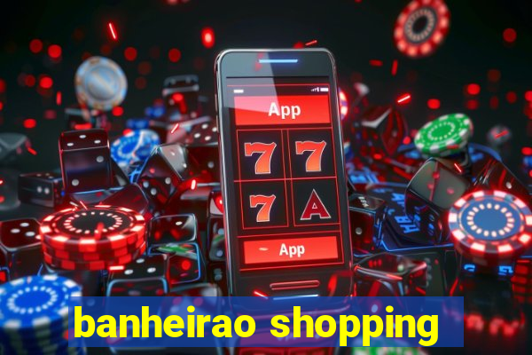 banheirao shopping